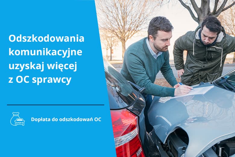 Odszkodowania komunikacyjne uzyskaj więcej z OC sprawcy